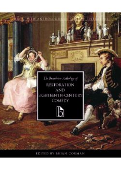 Broadview Anthology of Restoration and Eighteenth-Century Comedy, The