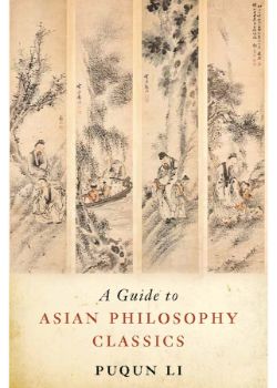 Guide to Asian Philosophy Classics, A