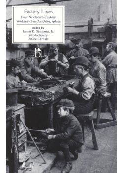 Factory Lives: Four Nineteenth-Century Working-Class Autobiographies