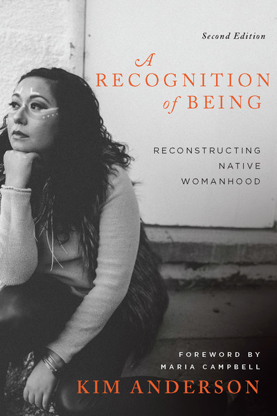 A Recognition of Being, Second Edition: Reconstructing Native Womanhood