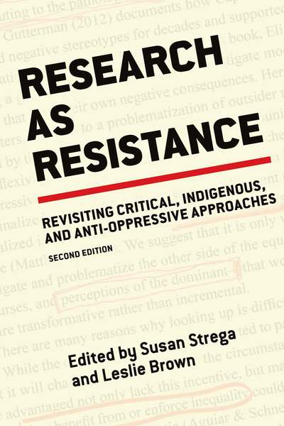 Research as Resistance, Second Edition: Revisiting Critical, Indigenous, and Anti-Oppressive Approaches