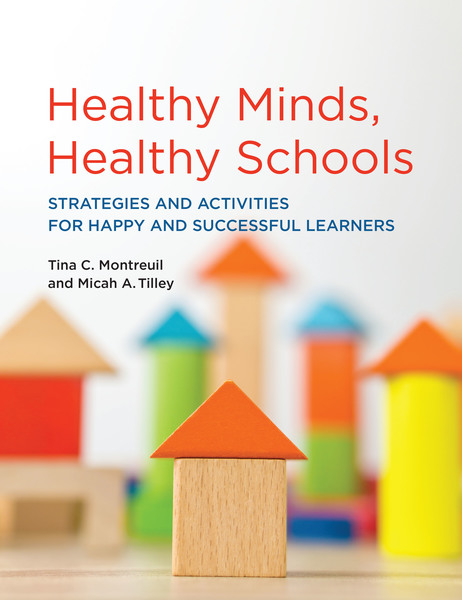 Healthy Minds, Healthy Schools: Strategies and Activities for Happy and Successful Learners