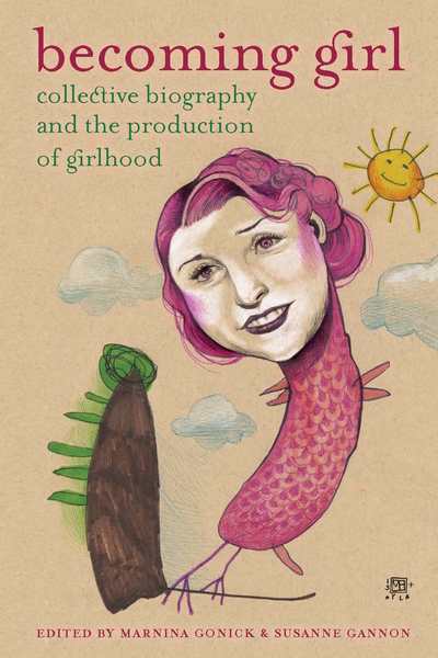 Becoming Girl: Collective Biography and the Production of Girlhood