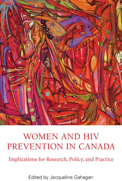 Women and HIV Prevention in Canada: Implications for Research, Policy, and Practice