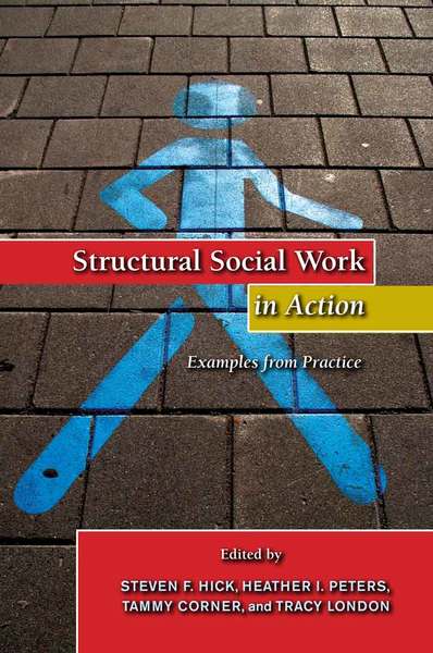 Structural Social Work in Action: Examples From Practice