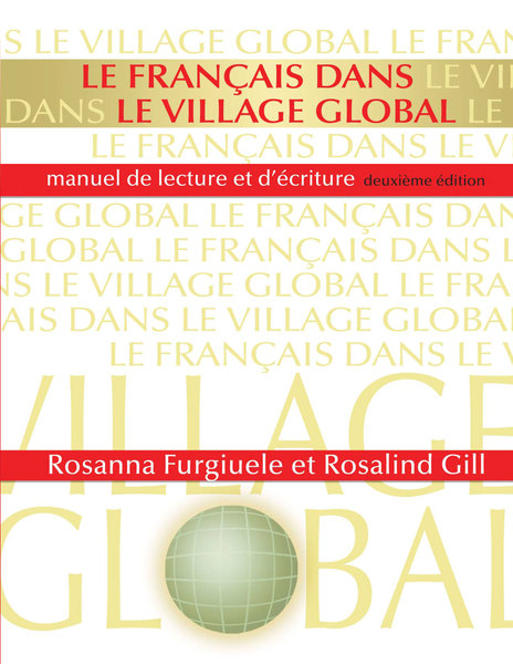 Le français dans le village global: Manuel de lecture et d'écriture, deuxième édition