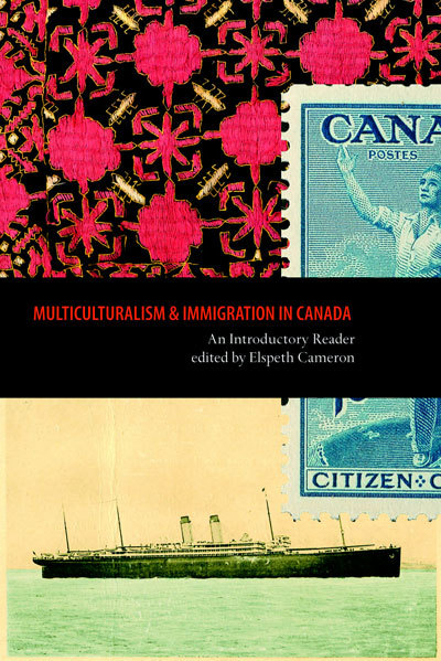 Multiculturalism and Immigration in Canada: An Introductory Reader