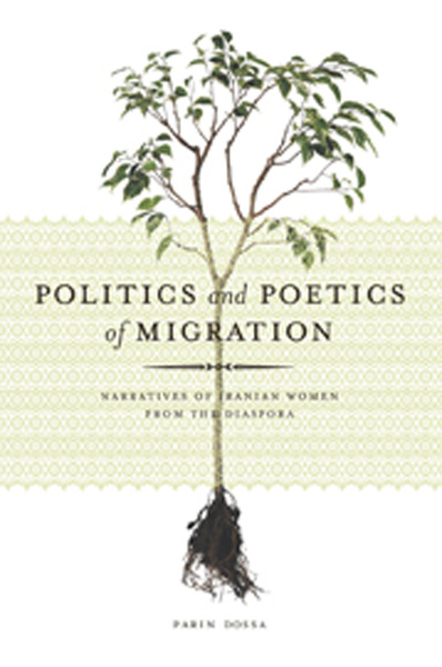 Politics and Poetics of Migration: Narratives of Iranian Women from the Diaspora
