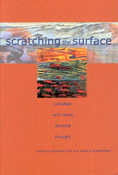 Scratching the Surface: Canadian Anti-Racist Feminist Thought