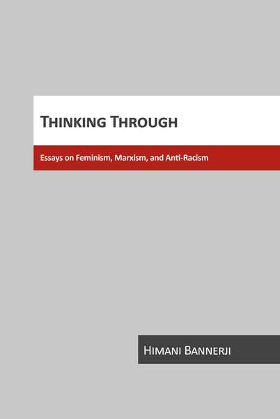 Thinking Through: Essays on Feminism, Marxism and Anti-racism