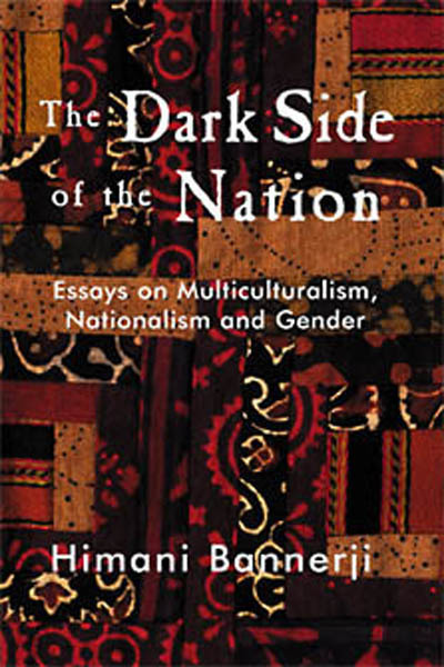 Dark Side of the Nation: Essays on Multiculturalism, Nationalism, and Gender