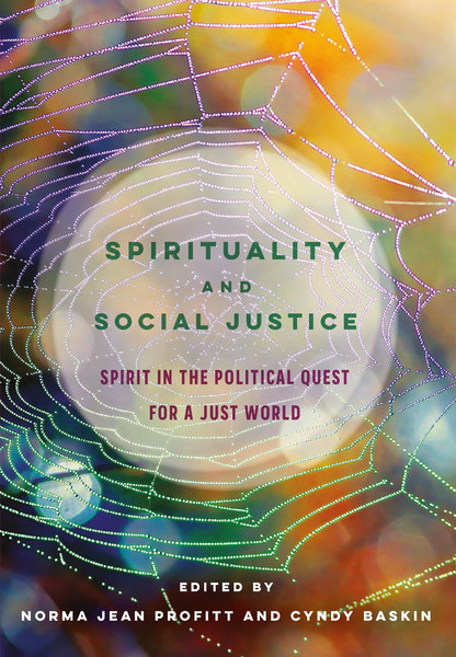 Spirituality and Social Justice: Spirit in the Political Quest for a Just World	
