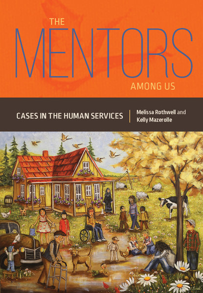 The Mentors Among Us: Cases in the Human Services	