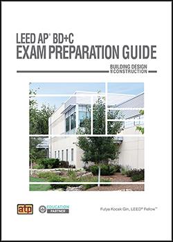 LEED AP® BD+C Exam Preparation Guide (Lifetime)