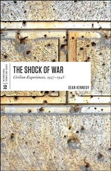 The Shock of War: Civilian Experiences, 1937-1945