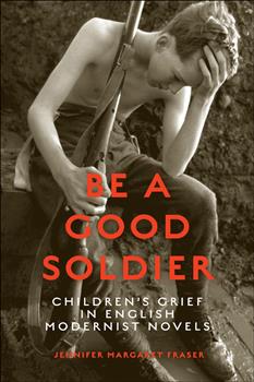 Be a Good Soldier: Children's Grief in English Modernist Novels