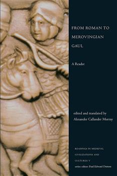 From Roman to Merovingian Gaul: A Reader