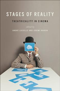 Stages of Reality: Theatricality in Cinema