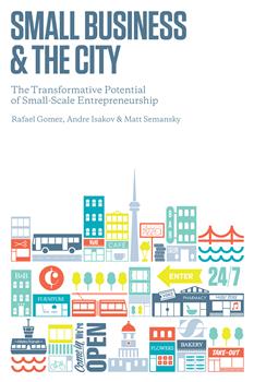 Small Business and the City: The Transformative Potential of Small Scale Entrepreneurship