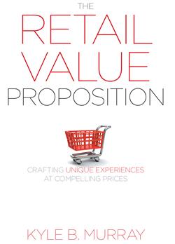 The Retail Value Proposition: Crafting Unique Experiences at Compelling Prices