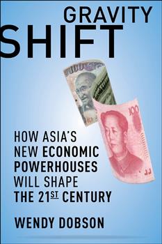 Gravity Shift: How Asia's New Economic Powerhouses Will Shape the 21st Century
