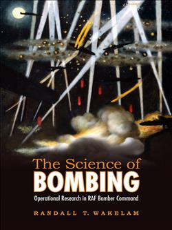 The Science of Bombing: Operational Research in RAF Bomber Command