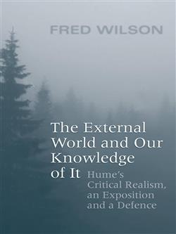 The External World and Our Knowledge of  It: Hume's Critical Realism, an Exposition and a Defence