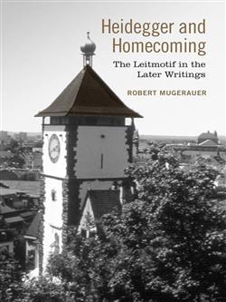 Heidegger and Homecoming: The Leitmotif in the Later Writings
