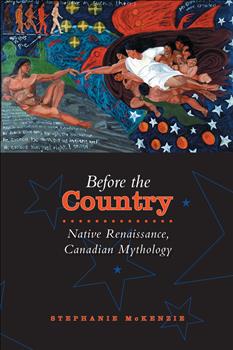 Before the Country: Native Renaissance, Canadian Mythology