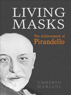 Living Masks: The Achievement of Pirandello