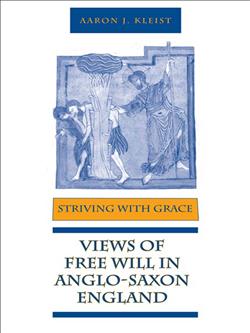Striving With Grace: Views of Free Will in Anglo-Saxon England