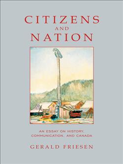 Citizens and Nation: An Essay on History, Communication, and Canada
