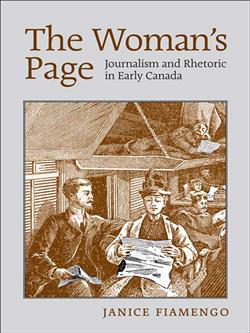 The Woman's Page: Journalism and Rhetoric in Early Canada