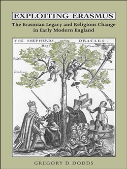 Exploiting Erasmus: The Erasmian Legacy and Religious Change in Early Modern England