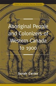 Aboriginal People and Colonizers of Western Canada to 1900