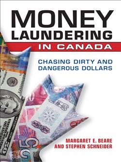 Money Laundering in Canada: Chasing Dirty and Dangerous Dollars