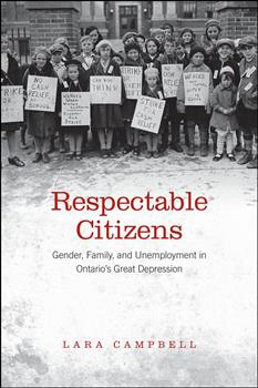 Respectable Citizens: Gender, Family, and Unemployment in Ontario's Great Depression