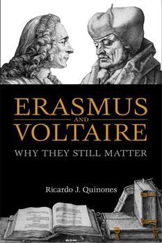 Erasmus and Voltaire: Why They Still Matter