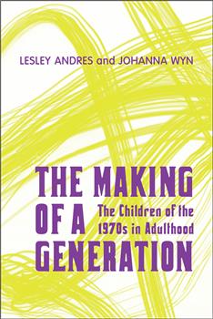 The Making of a Generation: The Children of the 1970s in Adulthood