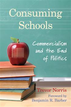 Consuming Schools: Commercialism and the End of Politics