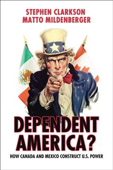 Dependent America?: How Canada and Mexico Construct US Power
