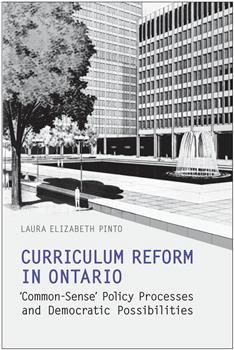 Curriculum Reform in Ontario: 'Common-Sense' Policy Processes and Democratic Possibilities