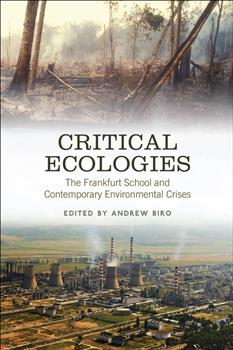 Critical Ecologies: The Frankfurt School and Contemporary Environmental Crises