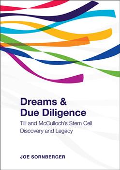 Dreams and Due Diligence: Till & McCulloch's Stem Cell Discovery and Legacy