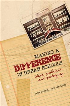 Making a Difference in Urban Schools: Ideas, Politics, and Pedagogy