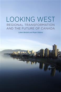 Looking West: Regional Transformation and the Future of Canada