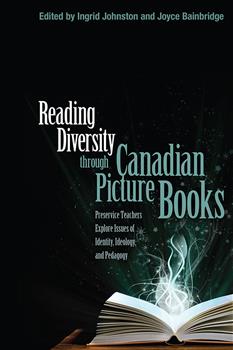 Reading Diversity through Canadian Picture Books: Preservice Teachers Explore Issues of Identity, Ideology, and Pedagogy