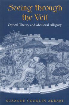 Seeing Through the Veil: Optical Theory and Medieval Allegory