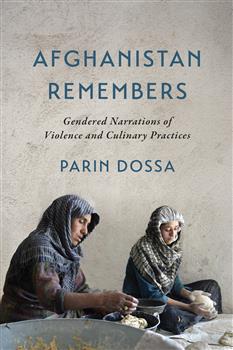 Afghanistan Remembers: Gendered Narrations of Violence and Culinary Practices