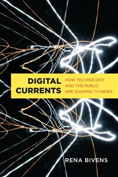Digital Currents: How Technology and the Public are Shaping TV News